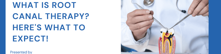 What is Root Canal Therapy Here's What to Expect!